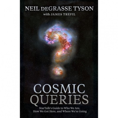 Cosmic Queries: Neil deGrasse Tyson's Universe Guide – National Geographic Hardcover